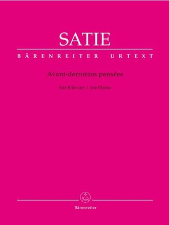 Satie. Avant-dernieères pensées für Klavier