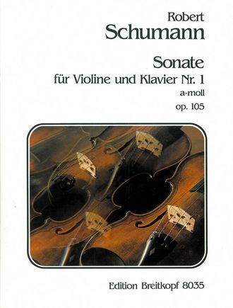 Schumann: Violin Sonate Nr. 1 a-moll op. 105