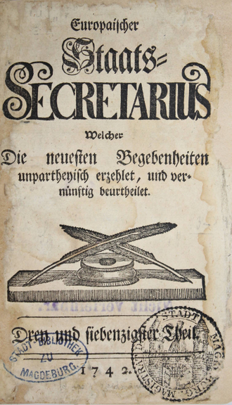 Europaischer Staats-Secretarius. Европейский государственный секретарь. Leipzig: Weidmann, 1742.