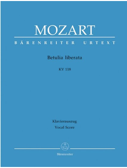 Mozart. Betulia liberata KV118 (KV74c) f?r Soli, Chor und Orchester Klavierauszug