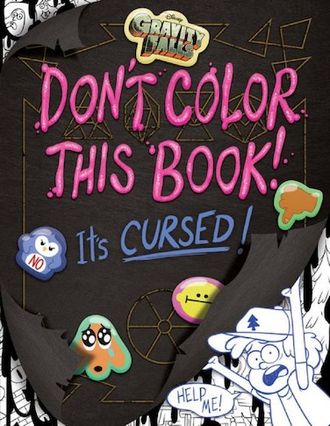 Раскраска Гравити Фолз Не раскрашивай эту книгу! Она проклята! Don&#039;t Color This Book! It&#039;s Cursed! на англ.яз.