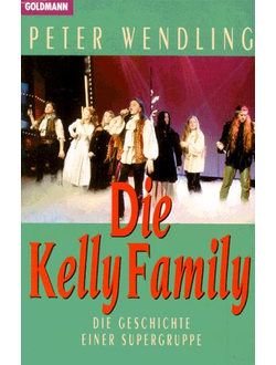 Die Kelly Family. Die Geschichte einer Supergruppe Иностранные книги о музыке, INTPRESSSHOP