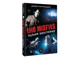 The Misfits. Полная биография
