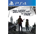 Delivery From The Pain (цифр версия PS4) RUS