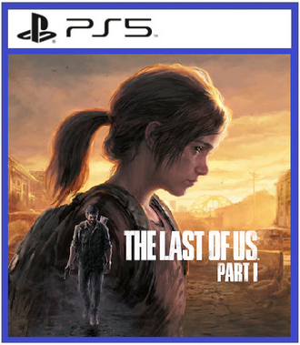 The Last of Us Part I (цифр версия PS5) RUS Релиз 02.09.22