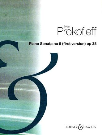 Prokofieff, S: Piano Sonata No. 5 op. 38 First Version