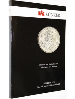 Kunker. Auction 170. Munzen und medaillen aus mittelalter und neuzeit. 22-23 July 2010. Osnabruk, 2010.