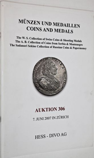 Hess-Divo AG. Auction 306. Munzen und medaillen. 7 June 2007. Zurich, 2007.