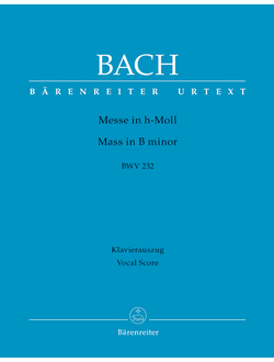 Bach, J.S. Messe h-moll BWV232 f?r Soli, Chor und Orchester Klavierauszug