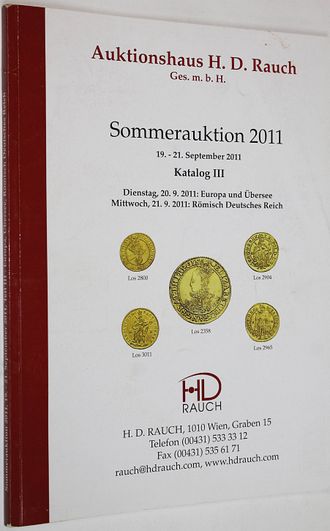Auktionshaus H.D. Rauch. Sommerauktion. 19-21 September 2011. Katalog III. Каталог аукциона. На нем. яз.  Wien, 2011.
