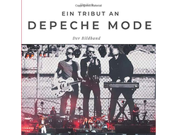 Ein Tribut An Depeche Mode Der Bildband Photobook Иностранные книги в Москве, Intpressshop