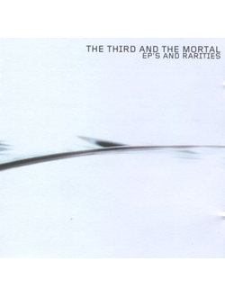 The Third And The Mortal - EP's And Rarities CD
