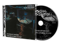 VISCERAL EVISCERATION - Incessant Desire For Palatable Flesh CD