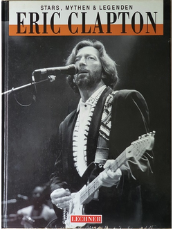 Eric Clapton. Stars, Mythen und Legende Fred Weiler Book, Иностранные книги в Москве, Intpressshop