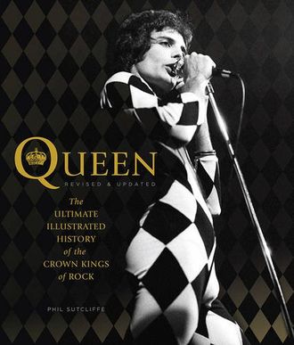Queen, Revised And Updated The Ultimate Illustrated History of the Crown Kings of Rock Иностранные к