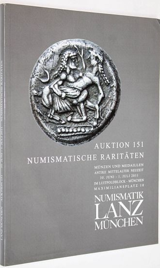 Numismatik Lanz Munchen. Auction 151. Numismatische raritaten. 30 June 2011. Каталог аукциона. На нем. яз.  Munchen, 2011.