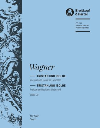 Richard Wagner, Tristan and Isolde WWV 90