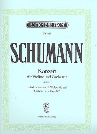 Schumann Violoncello Concerto a-moll op.129 (arrang. for Violin)