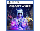 Ghostwire: Tokyo (цифр версия PS5) RUS