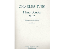 Ives, Charles Edward Sonata no.2 for piano concord, mass., 1840-1860