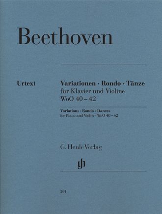 Beethoven. 12 Variationen WoO40, Rondo WoO41 und 6 deutsche Tänze WoO42 für Violine und Klavier