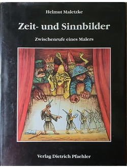 Zeit Und Sinnbilder Zwischenrufe eines Malers Helmut Maletzke Иностранные книги в Москве, Intpress