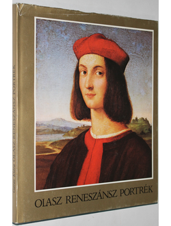 Garas Klara. Olasz Reneszansz Portrek. Портрет итальянского Ренессанса. Szepmuveszeti  Museum Budapest Будапешт: Corvina Kiado 1981г.