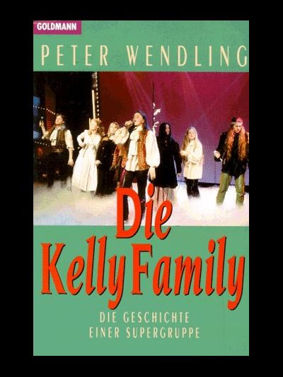 Die Kelly Family. Die Geschichte einer Supergruppe Иностранные книги о музыке, INTPRESSSHOP