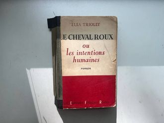 Le Cheval Roux ou les intentions humaines. Elsa Triolet