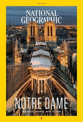 National Geographic Magazine February 2022 Notre Dame Rebuilding An Icon Issue, Intpressshop