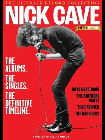 Nick Cave Special Part 1. The Ultimate Record Collection From The Makers Of Uncut Magazine