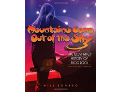 Mountains Come Out of the Sky. The Illustrated History of Prog Rock Иностранные книги о музыке, Musi