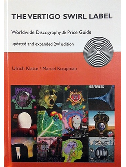 The Vertigo Swirl Label Worldwide Discography And Price Guide Updated And Expanded 2nd Edition ИНОСТ
