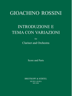 Gioachino Rossini (1792–1868) Introduzione e Tema con Variazioni in Bb major edited by Nicolai Pfeffer [clar,orch]