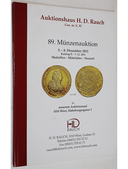 Auktionshaus H.D. Rauch. 89. Munzenauction. Medaillen – Mittelter - Neuzeit. 5-8  December 2011. Katalog II. Wien, 2011.