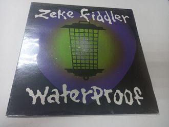 Zeke Fiddler - Waterproof (LP, Album) НОВАЯ/ ЗАПЕЧАТАНА