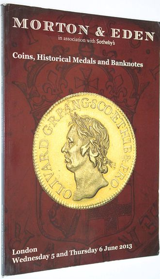 Morton&Eden. Coins, Historical Medals and Banknotes. 5-6 June 2013. Каталог аукциона. На англ. яз.  London, 2013.