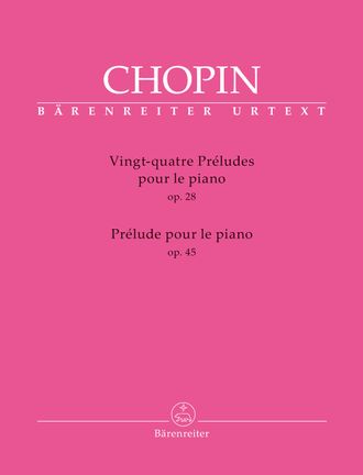 Chopin, Frуederic Vingt-quatre Preludes op. 28 / Prélude op. 45 for Piano