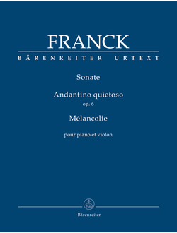 Franck, C?sar Sonate / Andantino quietoso op. 6 / M?lancolie for Piano and Violin