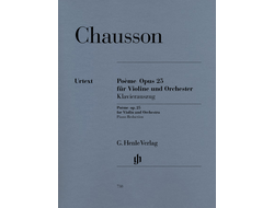 Chausson. Poème for Violin and Orchestra op. 25: für Violine und Klavier