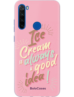 Чехол для Xiaomi C ДИЗАЙНОМ ICE CREAM IS ALWAYS A GOOD IDEA