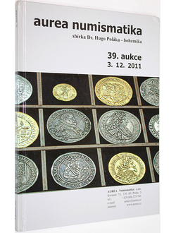 AUREA Numismatika. Auction 39. Sbirka Dr. Hugo Polaka. 3 December 2011. Praha, 2011.