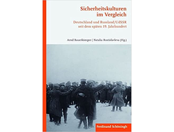Sicherheitskulturen im Vergleich: Deutschland und Russland/UdSSR seit dem späten 19. Jahrhundert
