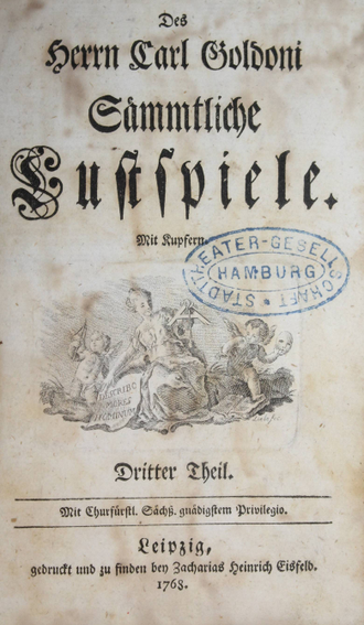 Goldoni C. Des Herrn Carl Goldoni Sammtliche  Lustspiele. Собрание комедий г-на Карла Гольдони. Leipzig, 1768.