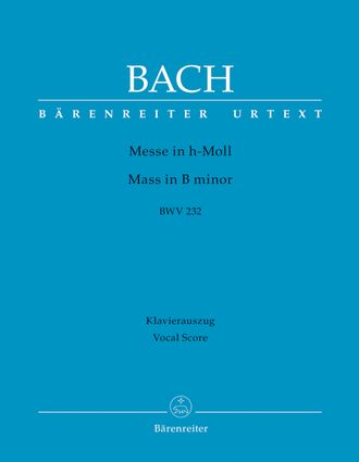 Bach, J.S. Messe h-moll BWV232 für Soli, Chor und Orchester Klavierauszug