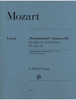 Mozart: "Wunderkind" Sonatas violume III, KV 26-31 for Piano and Violin