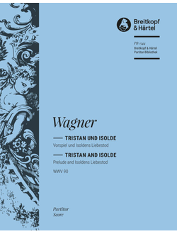 Richard Wagner, Tristan and Isolde WWV 90