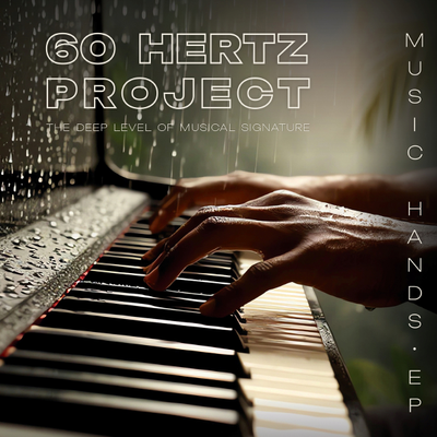 60 Hertz Project - Music Hands - EP (2025) EP