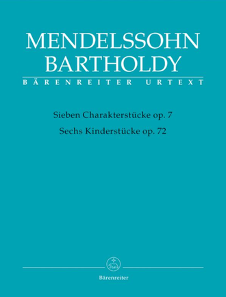 Mendelssohn-Bartholdy, Felix 7 Charakterstücke op.7 und 6 Kinderstücke op.72 für Klavier
