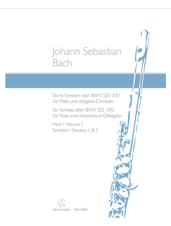 Bach Six Sonatas after BWV 525-530 for Flute and Harpsichord obbligato I: Sonatas 1 and 2